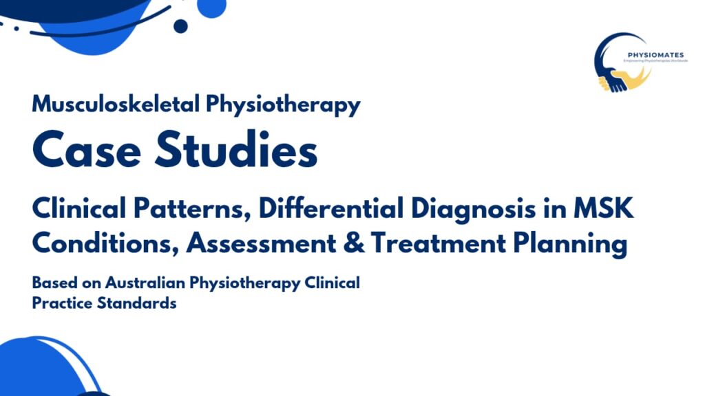 Musculoskeletal Physiotherapy Case Studies