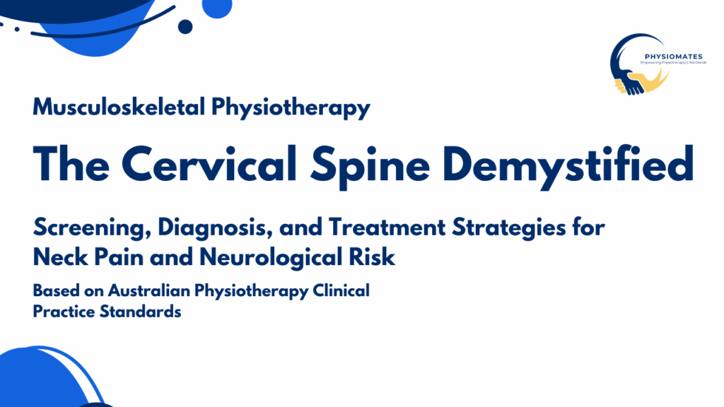 Clinical Reasoning in Cervical Spine Disorders: Red Flags, Radiculopathy & Manual Therapy